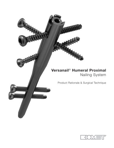 Versanail&reg; Humeral Proximal Nailing System Product Rationale & Surgical Technique